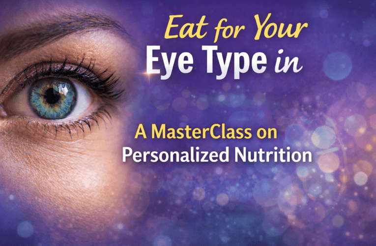 Eat for Your Eye Type in Carson City: A MasterClass on Personalized Nutrition